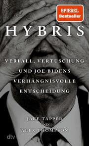 Cover von Hybris - Verfall, Vertuschung und Joe Bidens verhängnisvolle Entscheidung