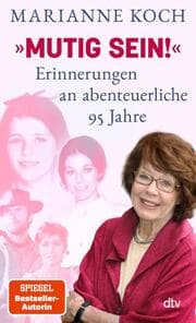 Cover von 'Mutig sein!' - Erinnerungen an abenteuerliche 95 Jahre