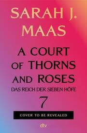 Cover von A Court of Thorns and Roses 7