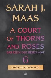 Cover von A Court of Thorns and Roses 6
