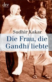 Cover von Die Frau, die Gandhi liebte