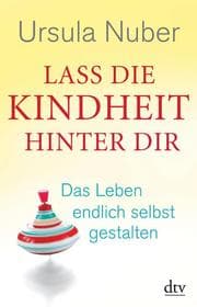 Cover von Lass die Kindheit hinter dir