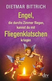 Cover von Engel, die durchs Zimmer fliegen, kannst du mit Fliegenklatschen kriegen