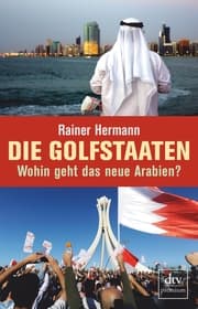 Cover von Die Golfstaaten Wohin geht das neue Arabien?