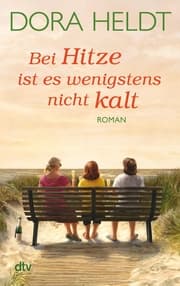 Cover von Bei Hitze ist es wenigstens nicht kalt