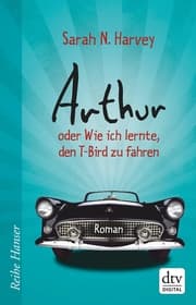 Cover von Arthur oder Wie ich lernte, den T-Bird zu fahren
