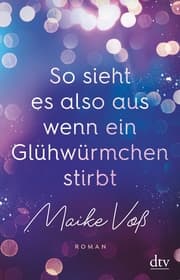 Cover von So sieht es also aus, wenn ein Glühwürmchen stirbt