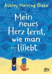 Cover von Mein neues Herz lernt, wie man l(i)ebt