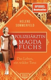 Cover von Polizeiärztin Magda Fuchs - Das Leben, ein wilder Tanz