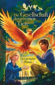 Cover von Die Gesellschaft der geheimen Tiere - Der geraubte Phönix