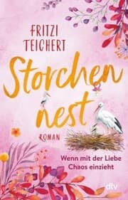 Cover von Storchennest - Wenn mit der Liebe Chaos einzieht
