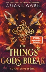 Cover von The Things Gods Break - Schattenverführt