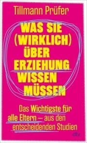 Cover von Was Sie (wirklich) über Erziehung wissen müssen