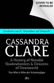 Cover von A History of Notable Shadowhunters and Denizens of Downworld