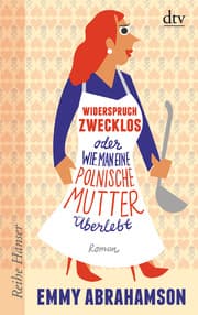 Cover von Widerspruch zwecklos oder Wie man eine polnische Mutter überlebt