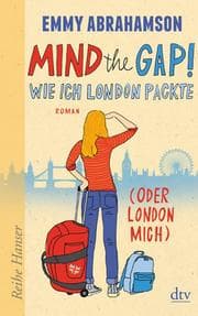 Cover von Mind the Gap! Wie ich London packte (oder London mich)