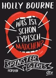 Cover von Spinster Girls - Was ist schon typisch Mädchen?