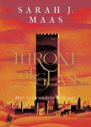 Cover von Throne of Glass 6 - Der verwundete Krieger