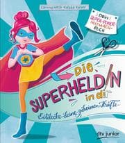 Cover von Die Superheldin in dir: Entdecke deine geheimen Kräfte