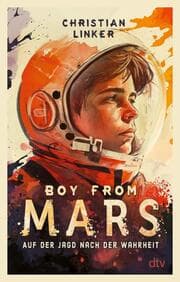 Cover von Boy from Mars - Auf der Jagd nach der Wahrheit