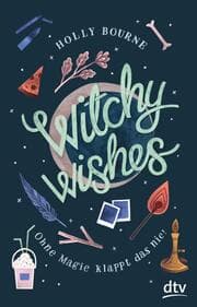 Cover von Witchy Wishes - Ohne Magie klappt das nie