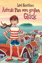 Cover von Astrids Plan vom großen Glück