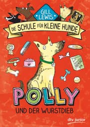 Cover von Die Schule für kleine Hunde - Polly und der Wurstdieb