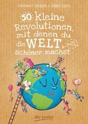 Cover von 50 kleine Revolutionen, mit denen du die Welt (ein bisschen) schöner machst