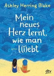 Cover von Mein neues Herz lernt, wie man l(i)ebt