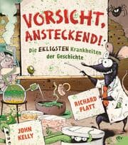 Cover von Vorsicht, ansteckend! - Die ekligsten Krankheiten der Geschichte