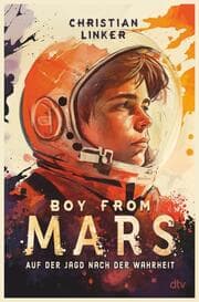 Cover von Boy from Mars - Auf der Jagd nach der Wahrheit