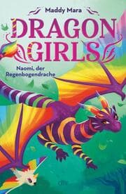 Cover von Dragon Girls 3 - Naomi, der Regenbogendrache