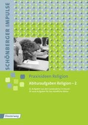 Cover von Schönberger Impulse - Praxisideen Religion, Abituraufgaben Religion