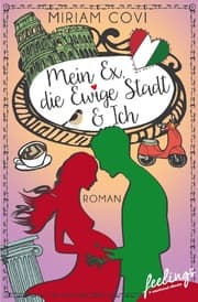 Cover von Mein Ex, die Ewige Stadt & Ich