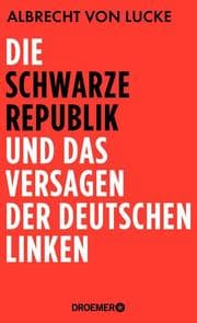 Cover von Die schwarze Republik und das Versagen der deutschen Linken