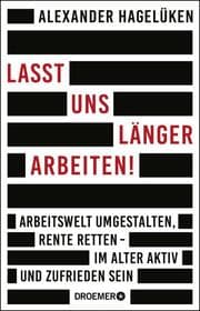 Cover von Lasst uns länger arbeiten!
