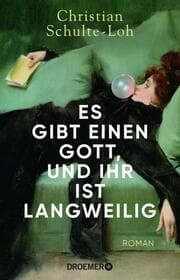 Cover von Es gibt einen Gott, und ihr ist langweilig