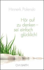 Cover von Hör auf zu denken - sei einfach glücklich!