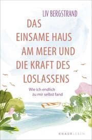 Cover von Das einsame Haus am Meer und die Kraft des Loslassens