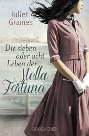 Cover von Die sieben oder acht Leben der Stella Fortuna