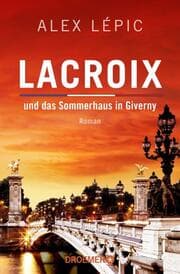 Cover von Lacroix und das Sommerhaus in Giverny