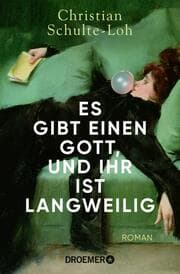 Cover von Es gibt einen Gott, und ihr ist langweilig