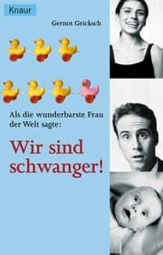 Cover von Als die wunderbarste Frau der Welt sagte: Wir sind schwanger!