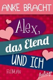 Cover von Alex, das Elend und ich