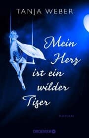 Cover von Mein Herz ist ein wilder Tiger