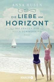 Cover von Die Frauen der Villa Sommerwind. Die Liebe am Horizont