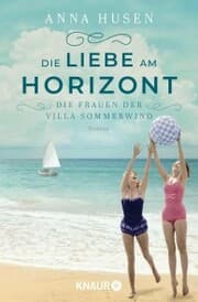 Cover von Die Frauen der Villa Sommerwind. Die Liebe am Horizont
