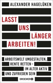 Cover von Lasst uns länger arbeiten!