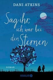 Cover von Sag ihr, ich war bei den Sternen