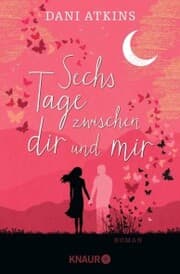 Cover von Sechs Tage zwischen dir und mir